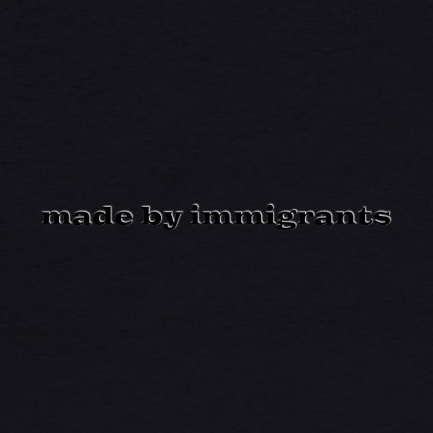 Made by immigrants by GribouilleTherapie